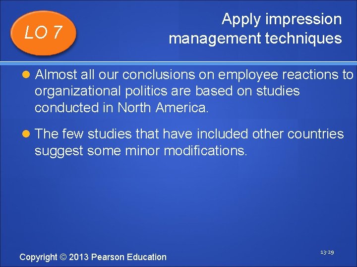 LO 7 Apply impression management techniques Almost all our conclusions on employee reactions to
