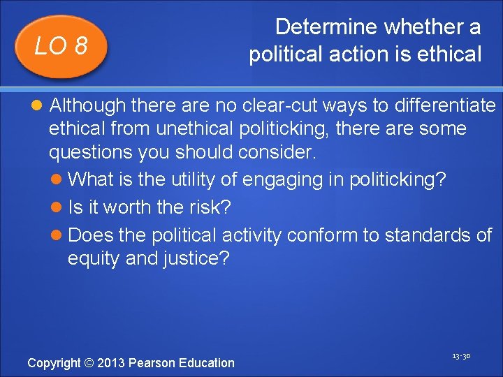LO 8 Determine whether a political action is ethical Although there are no clear-cut