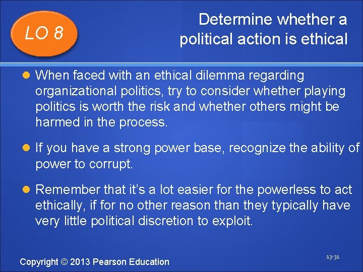 LO 8 Determine whether a political action is ethical When faced with an ethical
