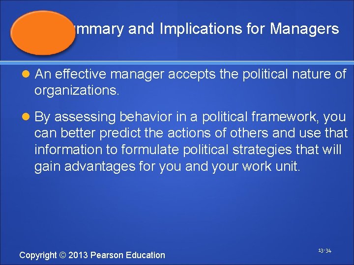 Summary and Implications for Managers An effective manager accepts the political nature of organizations.