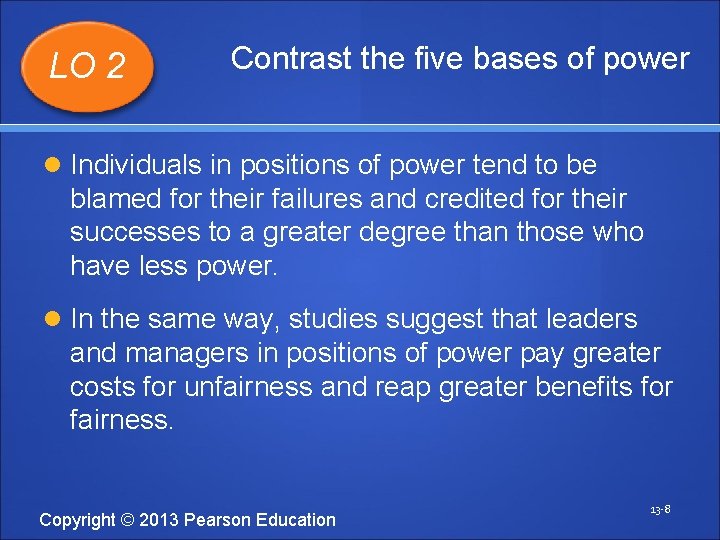 LO 2 Contrast the five bases of power Individuals in positions of power tend