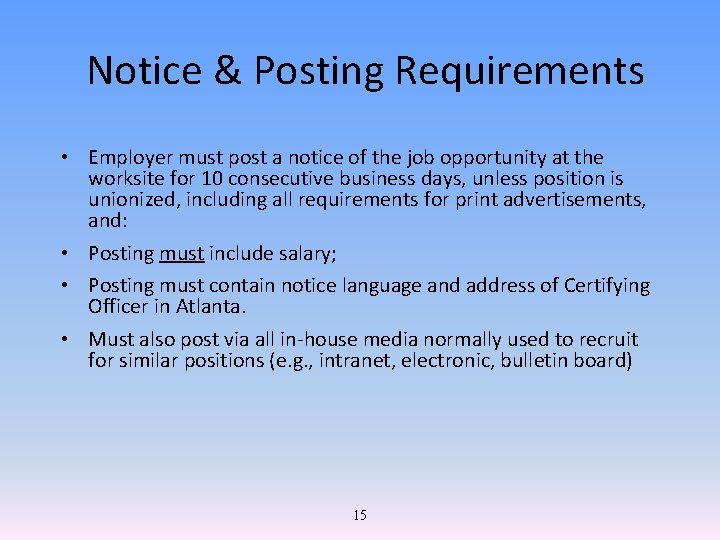Notice & Posting Requirements • Employer must post a notice of the job opportunity