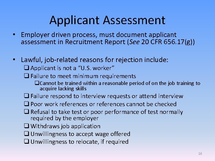 Applicant Assessment • Employer driven process, must document applicant assessment in Recruitment Report (See