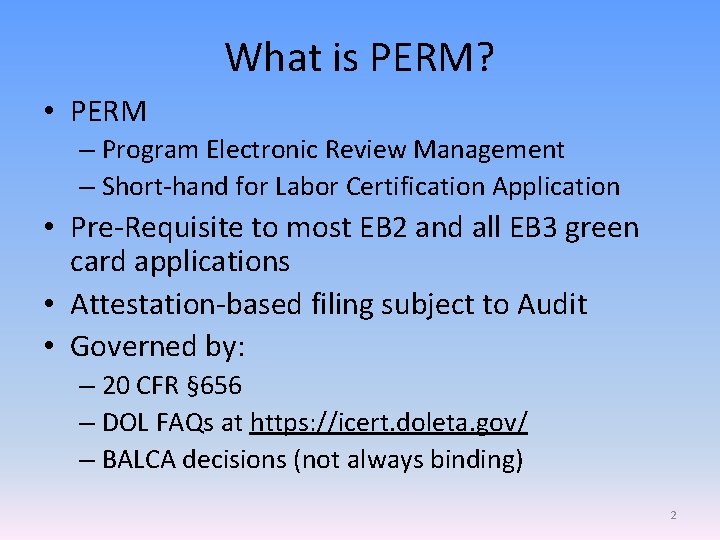 What is PERM? • PERM – Program Electronic Review Management – Short-hand for Labor
