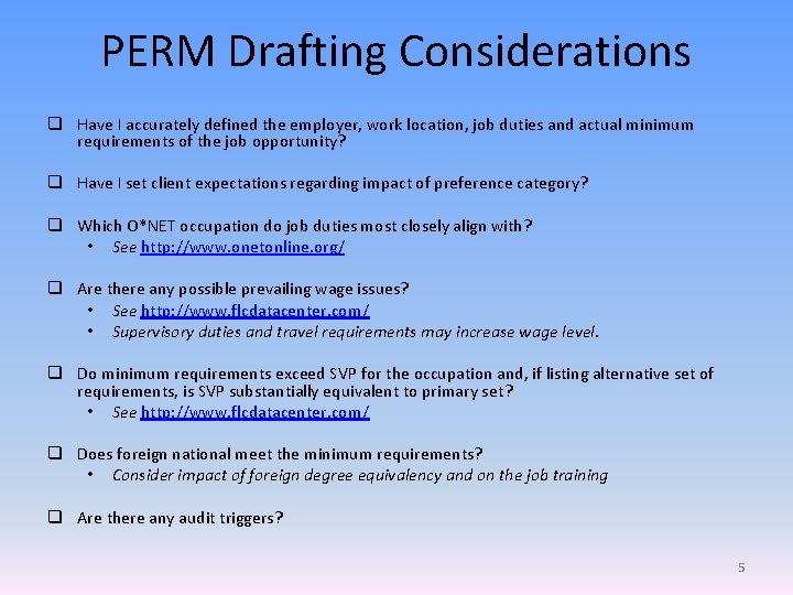PERM Drafting Considerations q Have I accurately defined the employer, work location, job duties