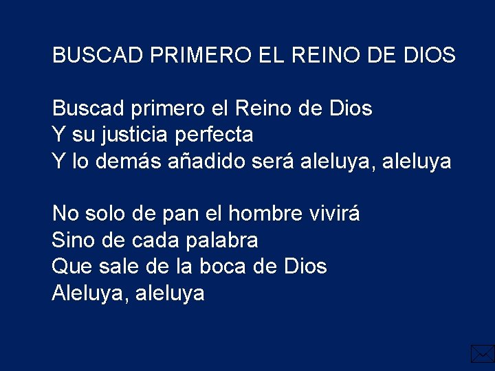 BUSCAD PRIMERO EL REINO DE DIOS Buscad primero el Reino de Dios Y su