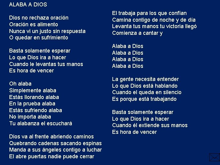 ALABA A DIOS Dios no rechaza oración Oración es alimento Nunca vi un justo