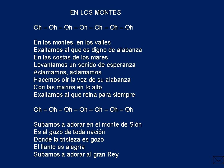 EN LOS MONTES Oh – Oh – Oh En los montes, en los valles EN LOS MONTES Oh – Oh – Oh En los montes, en los valles