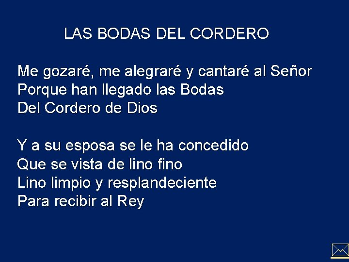 LAS BODAS DEL CORDERO Me gozaré, me alegraré y cantaré al Señor Porque han LAS BODAS DEL CORDERO Me gozaré, me alegraré y cantaré al Señor Porque han