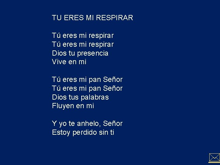 TU ERES MI RESPIRAR Tú eres mi respirar Dios tu presencia Vive en mi