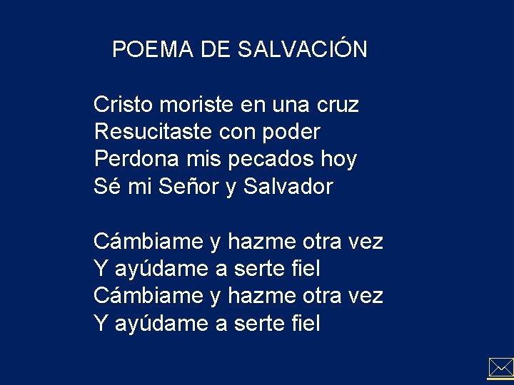 POEMA DE SALVACIÓN Cristo moriste en una cruz Resucitaste con poder Perdona mis pecados POEMA DE SALVACIÓN Cristo moriste en una cruz Resucitaste con poder Perdona mis pecados