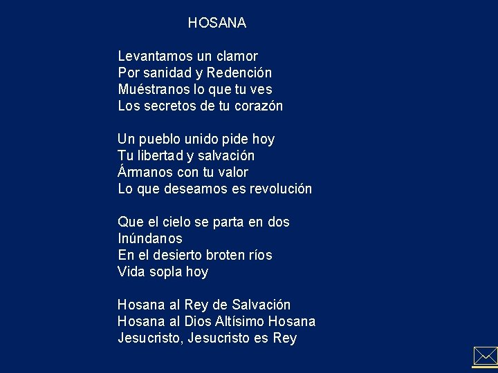 HOSANA Levantamos un clamor Por sanidad y Redención Muéstranos lo que tu ves Los