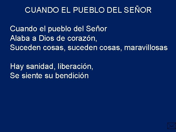 CUANDO EL PUEBLO DEL SEÑOR Cuando el pueblo del Señor Alaba a Dios de