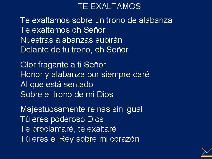 TE EXALTAMOS Te exaltamos sobre un trono de alabanza Te exaltamos oh Señor Nuestras