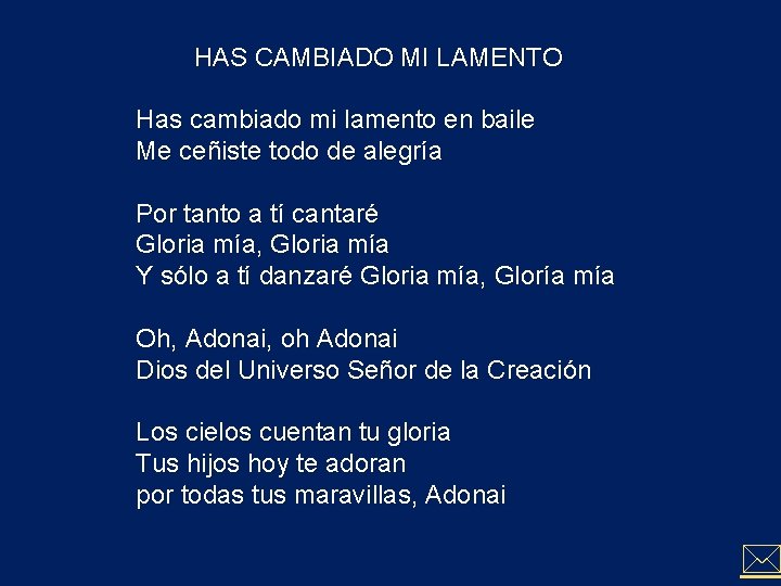 HAS CAMBIADO MI LAMENTO Has cambiado mi lamento en baile Me ceñiste todo de