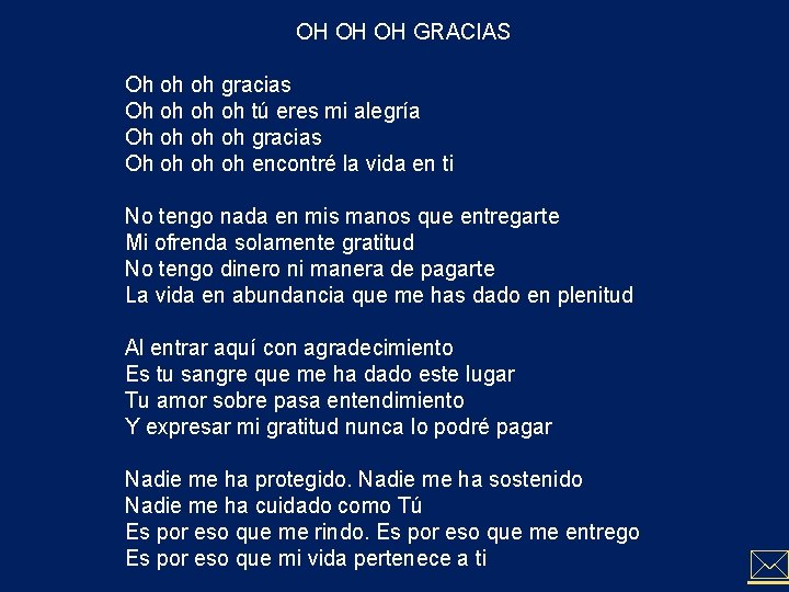 OH OH OH GRACIAS Oh oh oh gracias Oh oh oh oh tú eres OH OH OH GRACIAS Oh oh oh gracias Oh oh oh oh tú eres