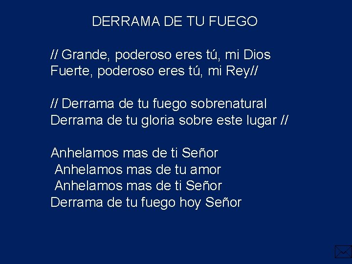 DERRAMA DE TU FUEGO // Grande, poderoso eres tú, mi Dios Fuerte, poderoso eres