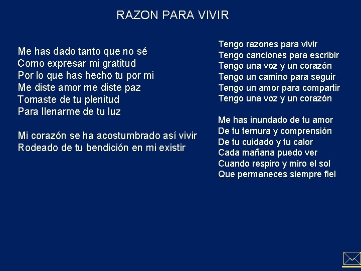 RAZON PARA VIVIR Me has dado tanto que no sé Como expresar mi gratitud RAZON PARA VIVIR Me has dado tanto que no sé Como expresar mi gratitud