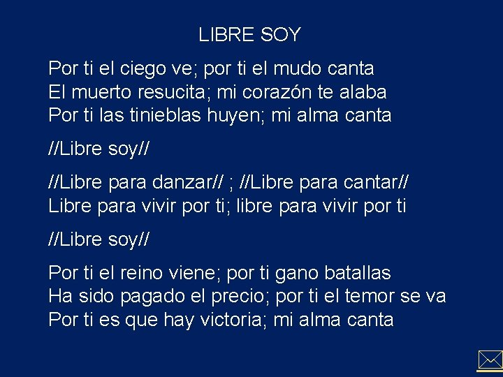 LIBRE SOY Por ti el ciego ve; por ti el mudo canta El muerto LIBRE SOY Por ti el ciego ve; por ti el mudo canta El muerto