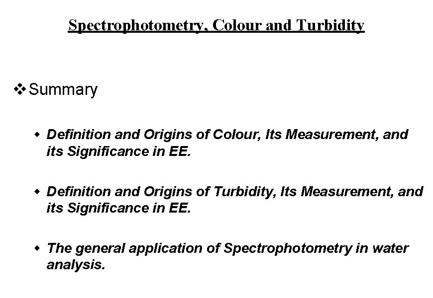Spectrophotometry Colour and Turbidity v Aim w To