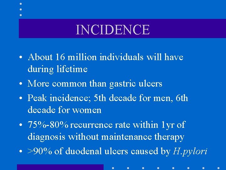 INCIDENCE • About 16 million individuals will have during lifetime • More common than INCIDENCE • About 16 million individuals will have during lifetime • More common than