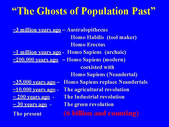 “The Ghosts of Population Past” ~3 million years ago – Australopithecus Homo Habilis (tool