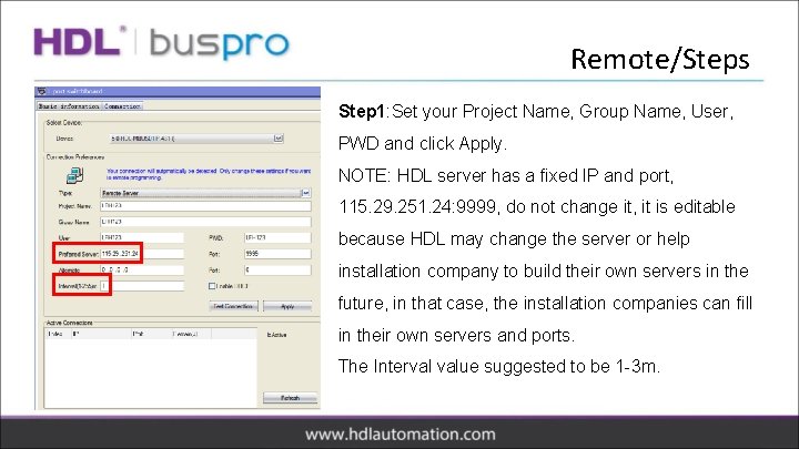 Remote/Steps Step 1: Set your Project Name, Group Name, User, PWD and click Apply.