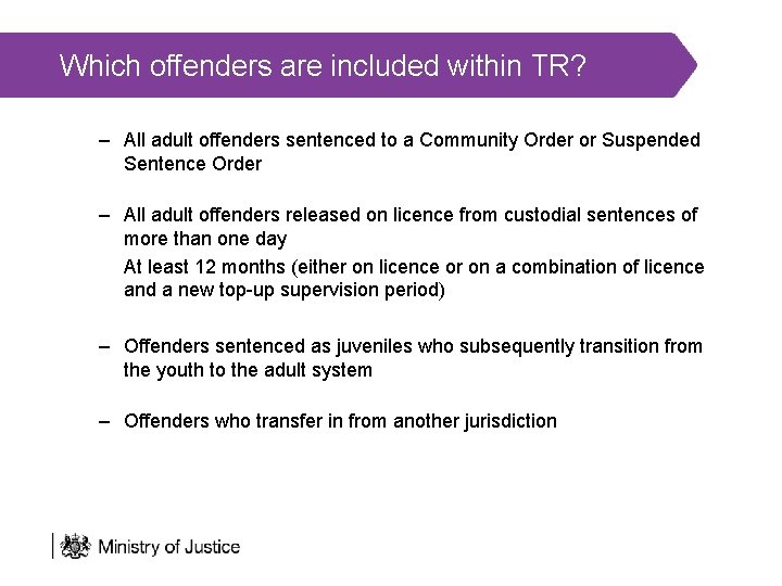 Which offenders are included within TR? – All adult offenders sentenced to a Community