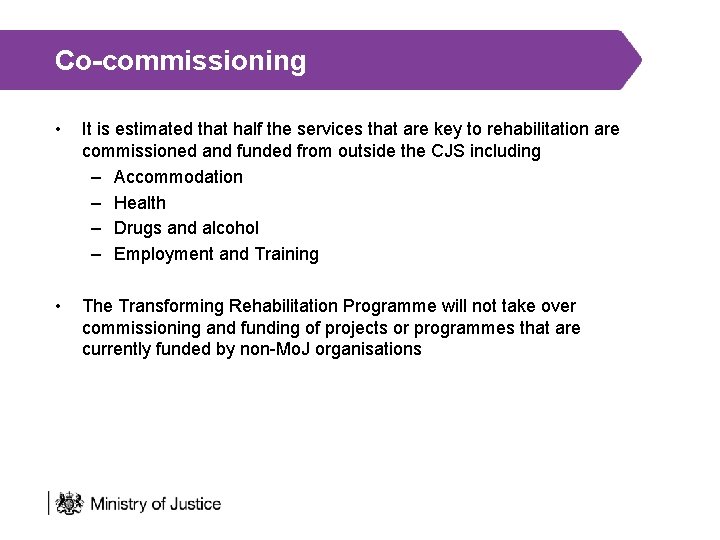 Co-commissioning • It is estimated that half the services that are key to rehabilitation