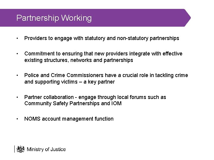 Partnership Working • Providers to engage with statutory and non-statutory partnerships • Commitment to