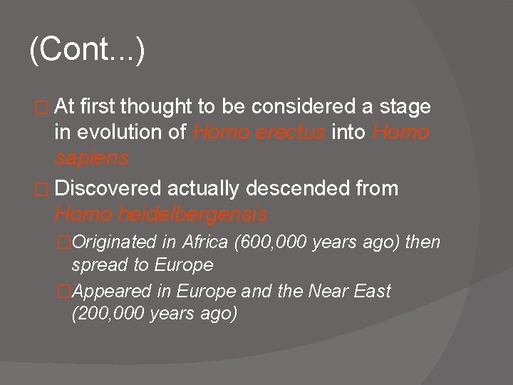 (Cont. . . ) � At first thought to be considered a stage in