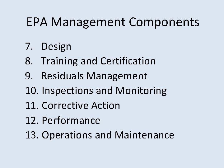 EPA Management Components 7. Design 8. Training and Certification 9. Residuals Management 10. Inspections