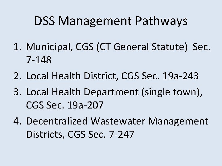 DSS Management Pathways 1. Municipal, CGS (CT General Statute) Sec. 7 -148 2. Local