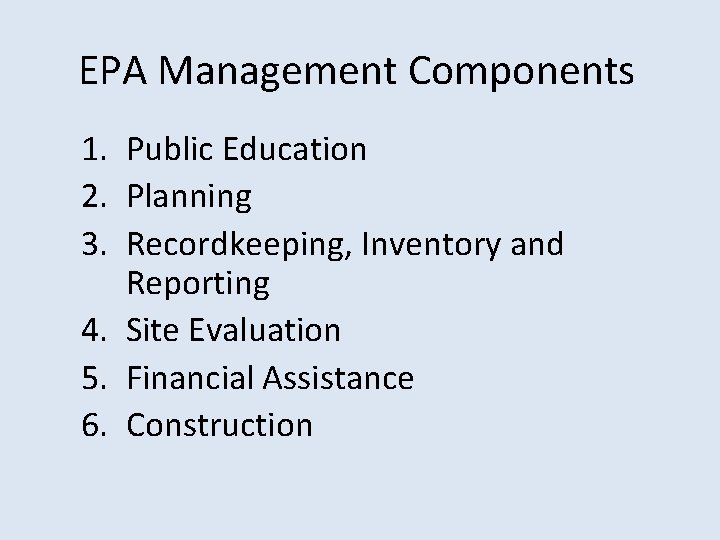 EPA Management Components 1. Public Education 2. Planning 3. Recordkeeping, Inventory and Reporting 4.