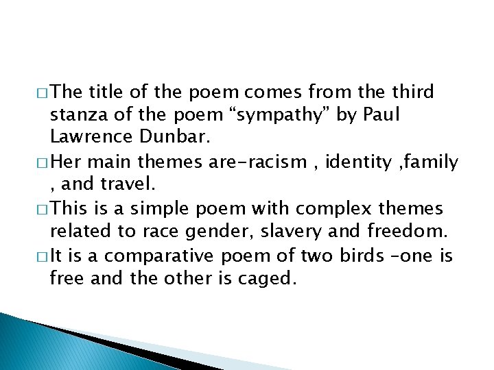 � The title of the poem comes from the third stanza of the poem