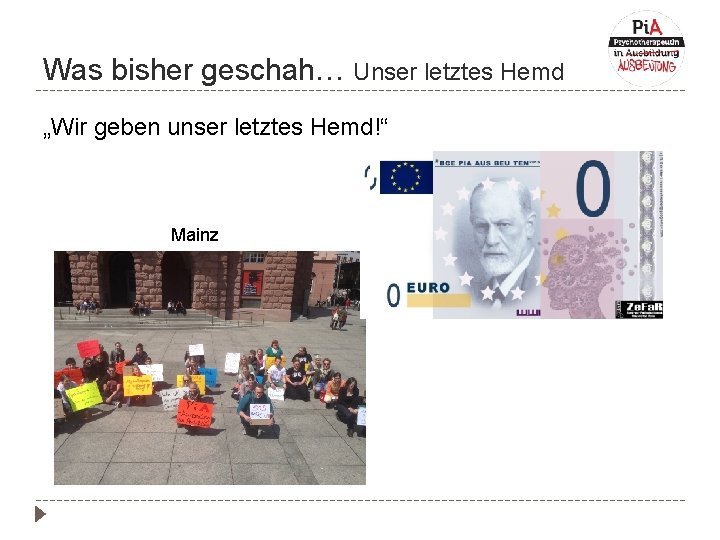 Was bisher geschah… Unser letztes Hemd „Wir geben unser letztes Hemd!“ Mainz 