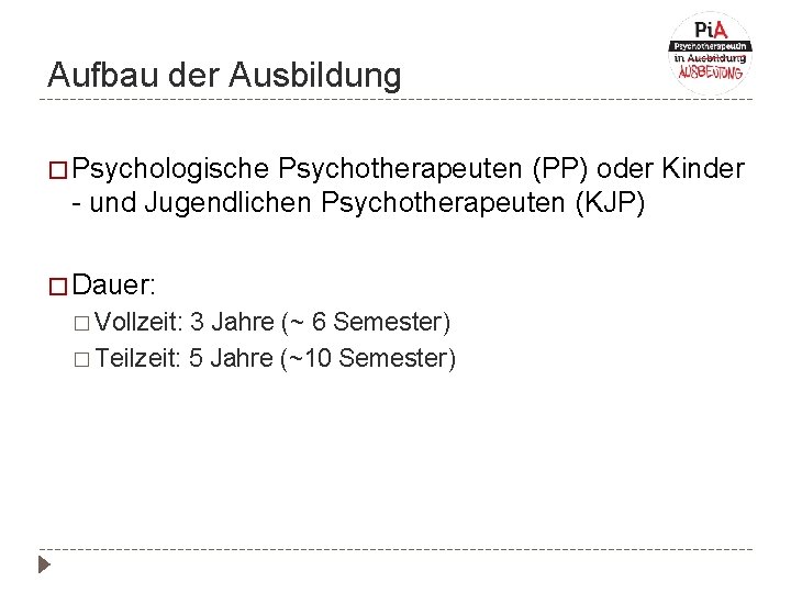 Aufbau der Ausbildung � Psychologische Psychotherapeuten (PP) oder Kinder - und Jugendlichen Psychotherapeuten (KJP)