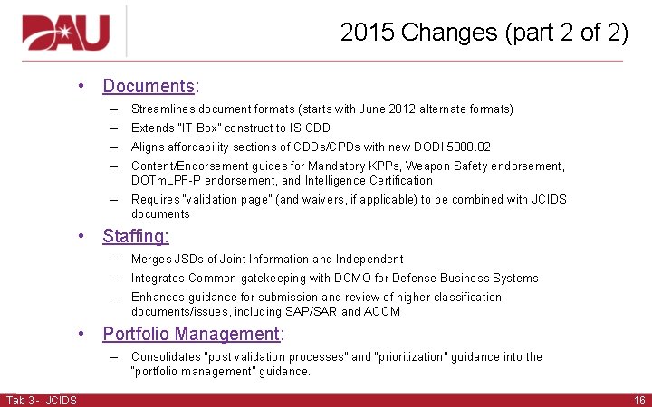 2015 Changes (part 2 of 2) • Documents: – Streamlines document formats (starts with