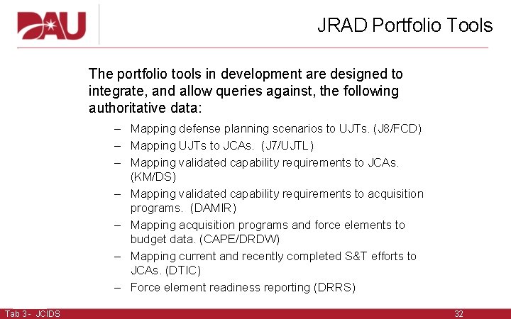 JRAD Portfolio Tools The portfolio tools in development are designed to integrate, and allow