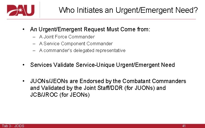 Who Initiates an Urgent/Emergent Need? • An Urgent/Emergent Request Must Come from: – A