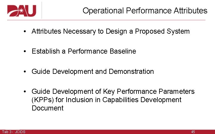 Operational Performance Attributes • Attributes Necessary to Design a Proposed System • Establish a Operational Performance Attributes • Attributes Necessary to Design a Proposed System • Establish a