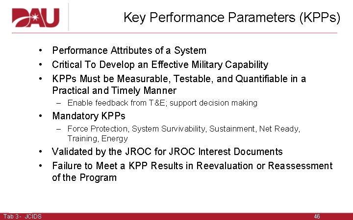 Key Performance Parameters (KPPs) • Performance Attributes of a System • Critical To Develop Key Performance Parameters (KPPs) • Performance Attributes of a System • Critical To Develop