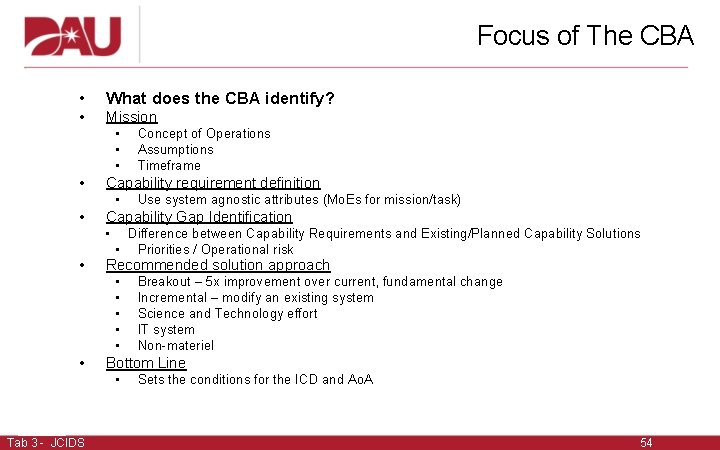Focus of The CBA • What does the CBA identify? • Mission • •