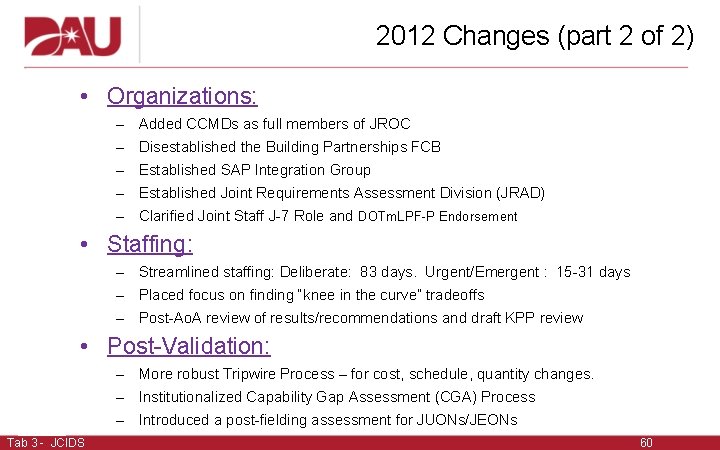 2012 Changes (part 2 of 2) • Organizations: – – – Added CCMDs as 2012 Changes (part 2 of 2) • Organizations: – – – Added CCMDs as