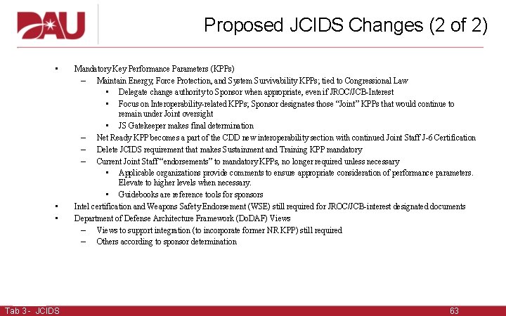 Proposed JCIDS Changes (2 of 2) • • • Tab 3 - JCIDS Mandatory