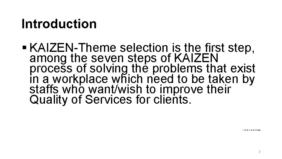 Introduction § KAIZEN-Theme selection is the first step, among the seven steps of KAIZEN