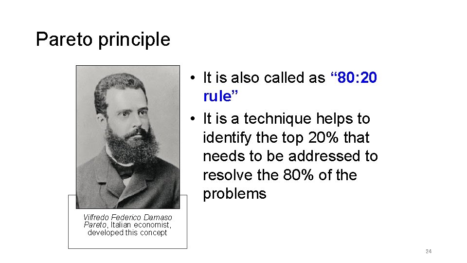 Pareto principle • It is also called as “ 80: 20 rule” • It