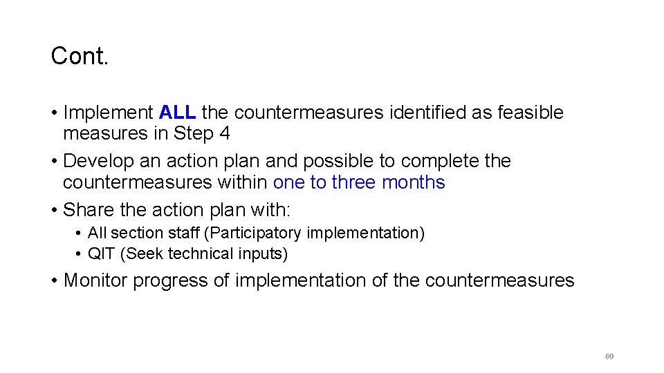 Cont. • Implement ALL the countermeasures identified as feasible measures in Step 4 •