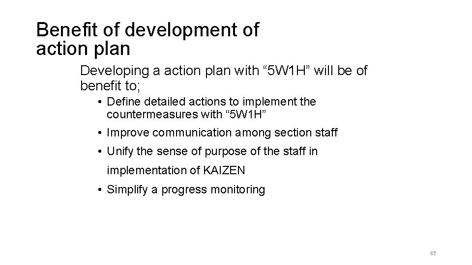 Benefit of development of action plan Developing a action plan with “ 5 W