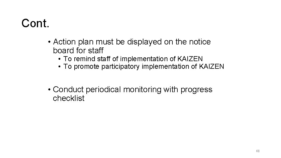 Cont. • Action plan must be displayed on the notice board for staff •